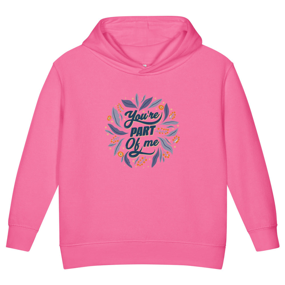 You're PART Of me | Toddler Pullover Fleece Hoodie | Rabbit Skins 3326