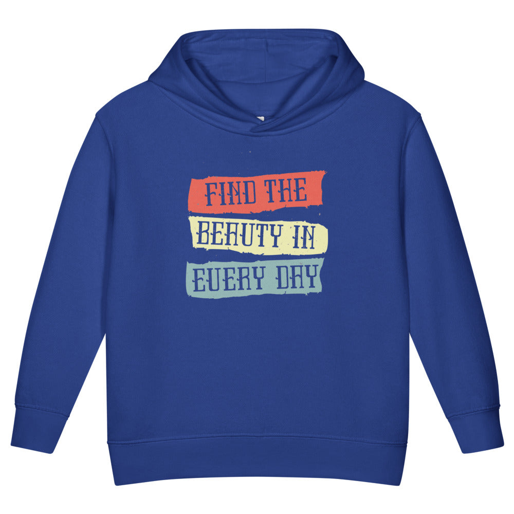 Find the beauty in every day | Toddler Pullover Fleece Hoodie | Rabbit Skins 3326