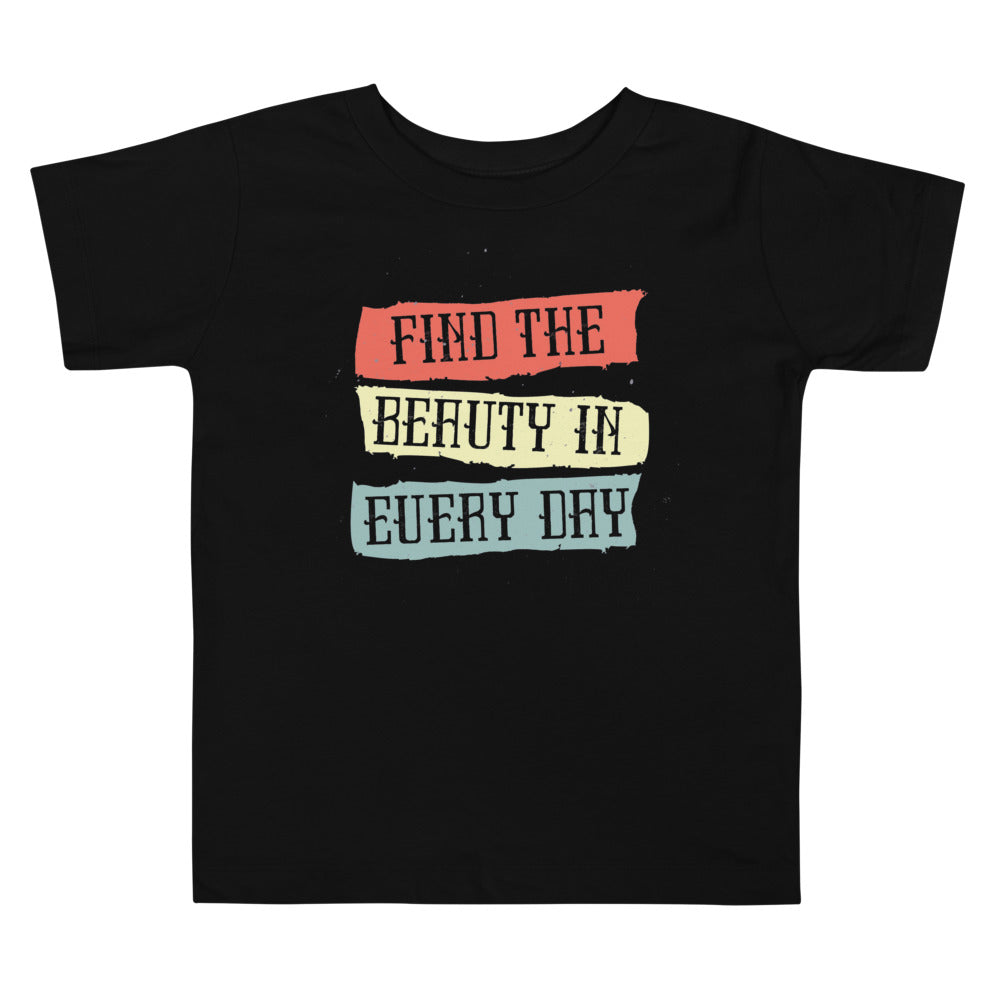 Find the beauty in every day | Toddler Staple Tee | Bella + Canvas 3001T