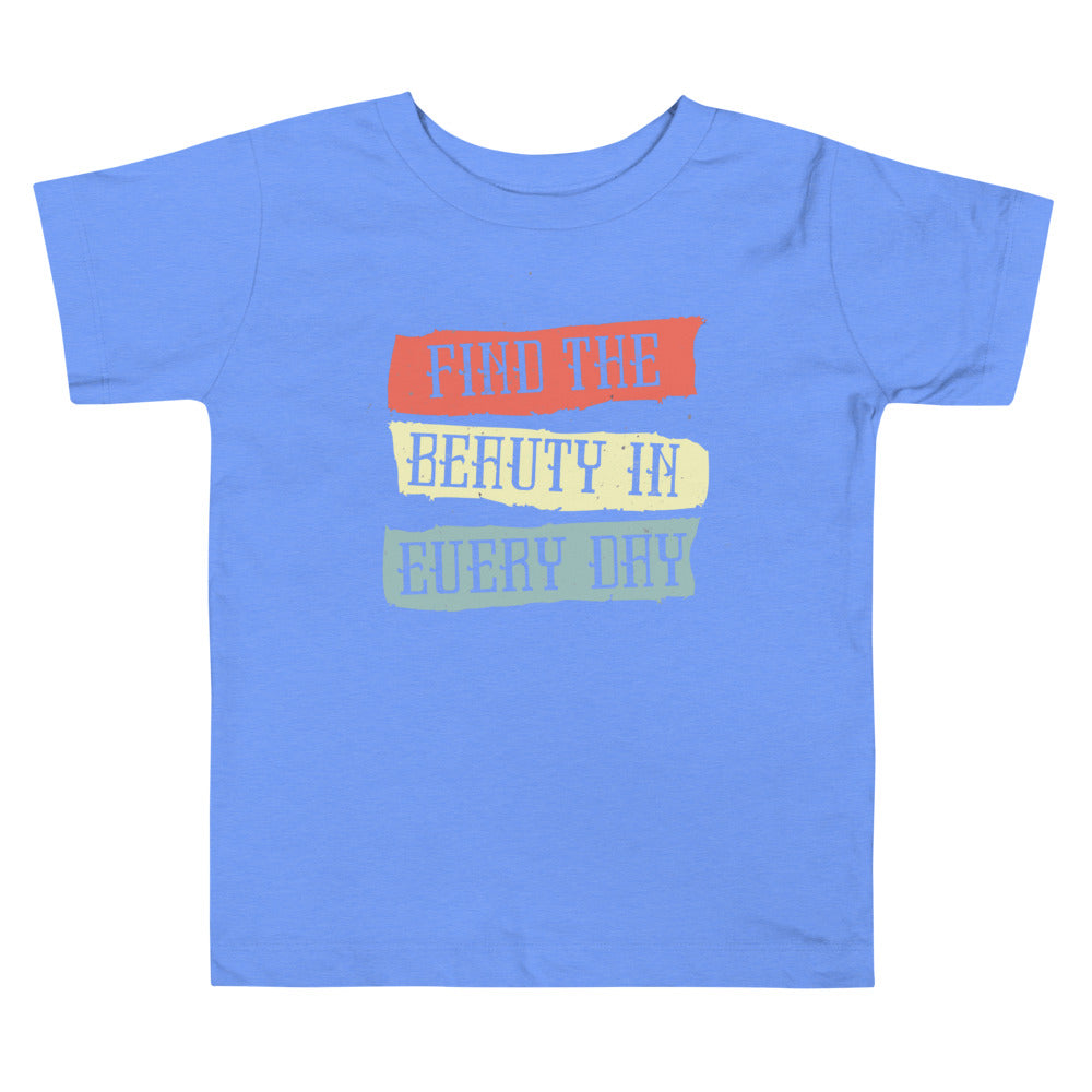 Find the beauty in every day | Toddler Staple Tee | Bella + Canvas 3001T