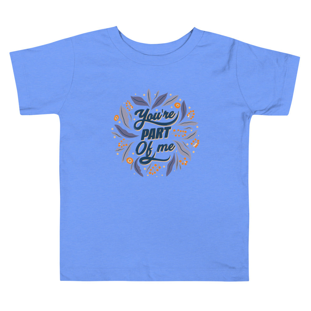 You're PART Of me | Toddler Staple Tee | Bella + Canvas 3001T