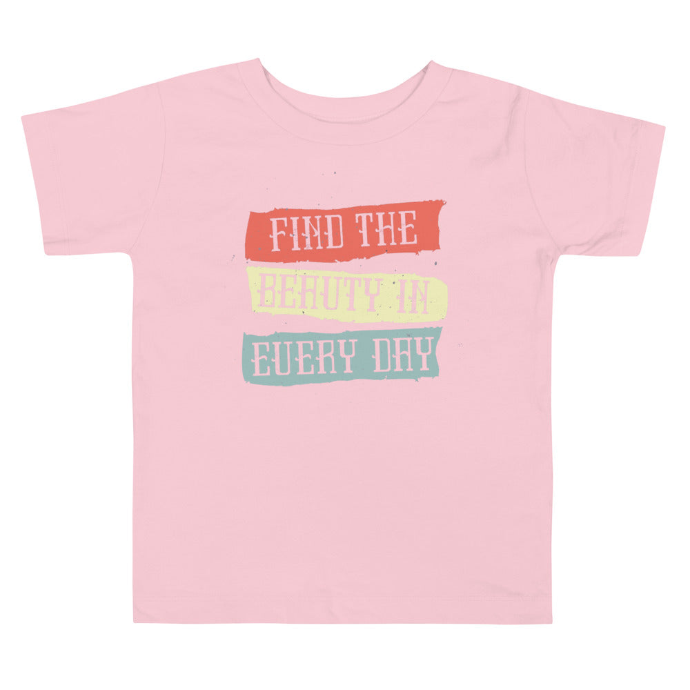 Find the beauty in every day | Toddler Staple Tee | Bella + Canvas 3001T