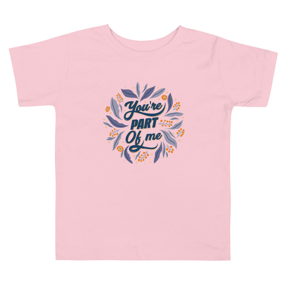 You're PART Of me | Toddler Staple Tee | Bella + Canvas 3001T