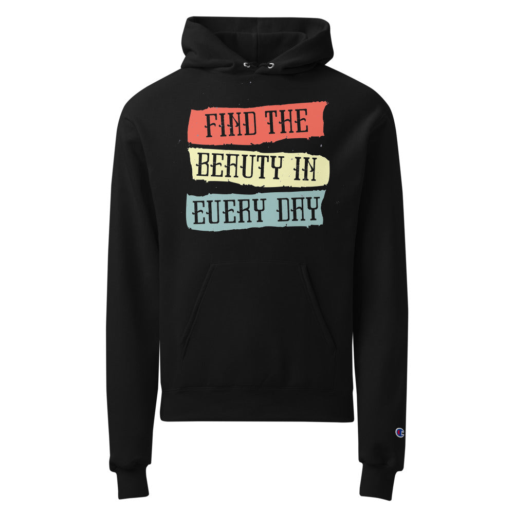 Find the beauty in every day | Unisex Champion Powerblend Hoodie | S700