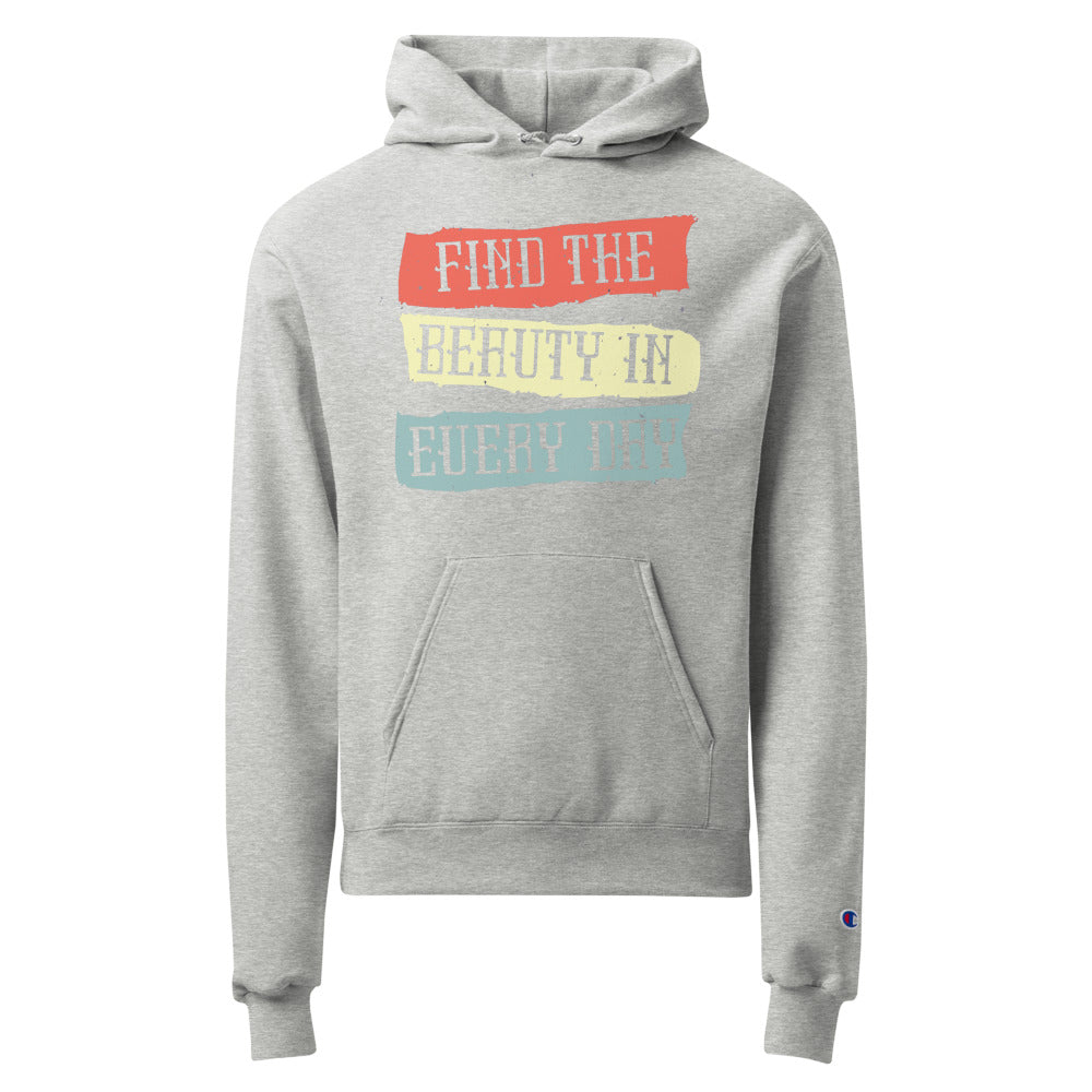 Find the beauty in every day | Unisex Champion Powerblend Hoodie | S700