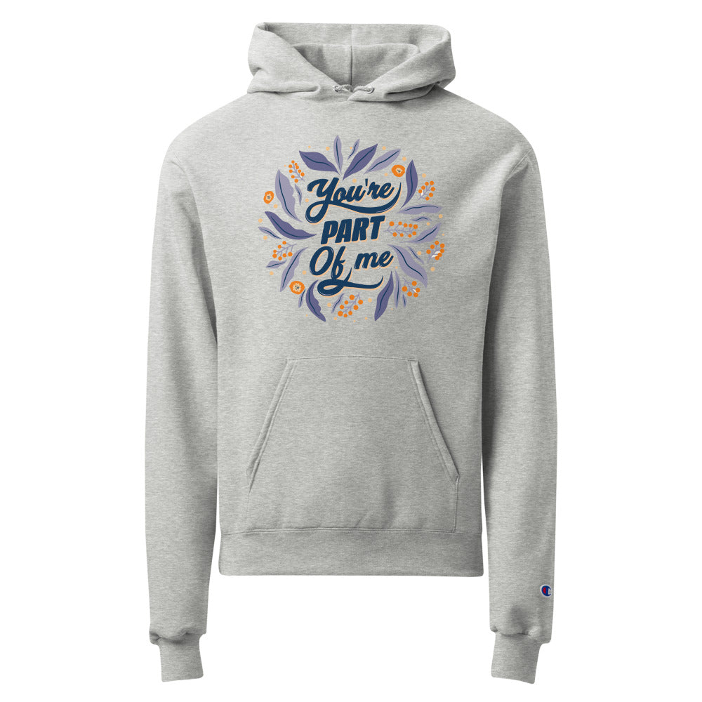 You're PART Of me | Unisex Champion Powerblend Hoodie | S700