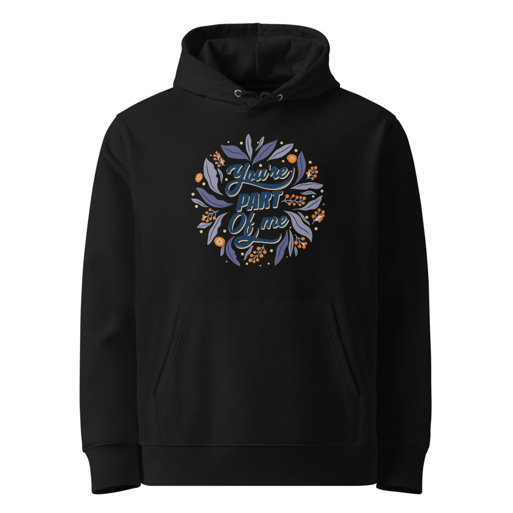 You're PART Of me | Unisex Essential Organic Cruiser 2.0 Hoodie | Stanley/Stella SASU003