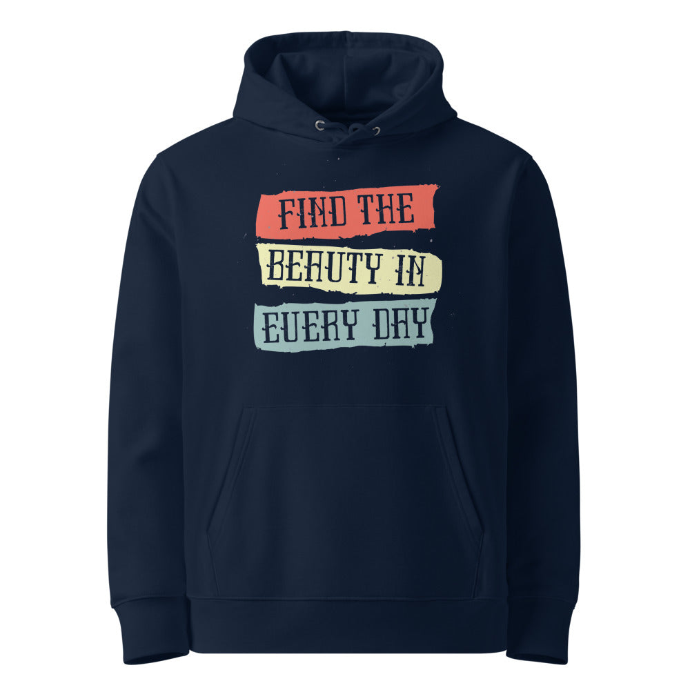 Find the beauty in every day | Unisex Essential Organic Cruiser 2.0 Hoodie | Stanley/Stella SASU003