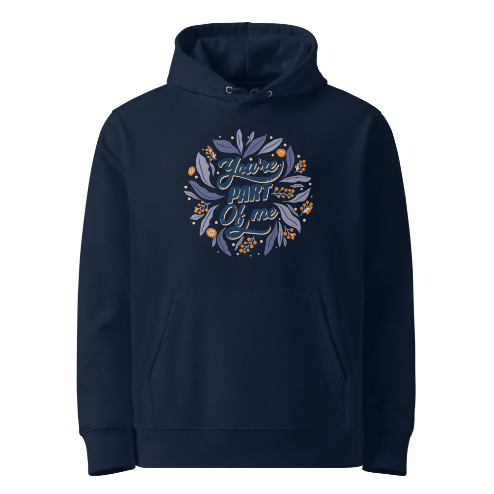 You're PART Of me | Unisex Essential Organic Cruiser 2.0 Hoodie | Stanley/Stella SASU003
