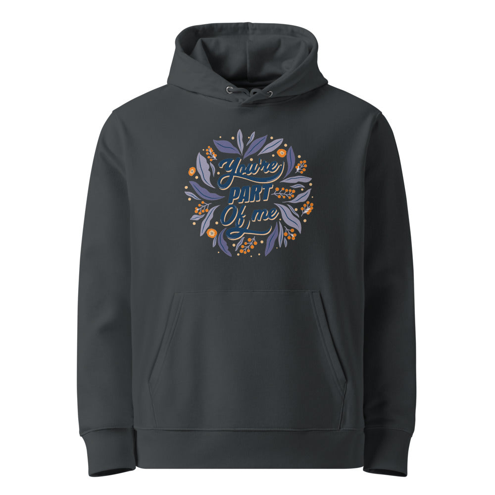 You're PART Of me | Unisex Essential Organic Cruiser 2.0 Hoodie | Stanley/Stella SASU003