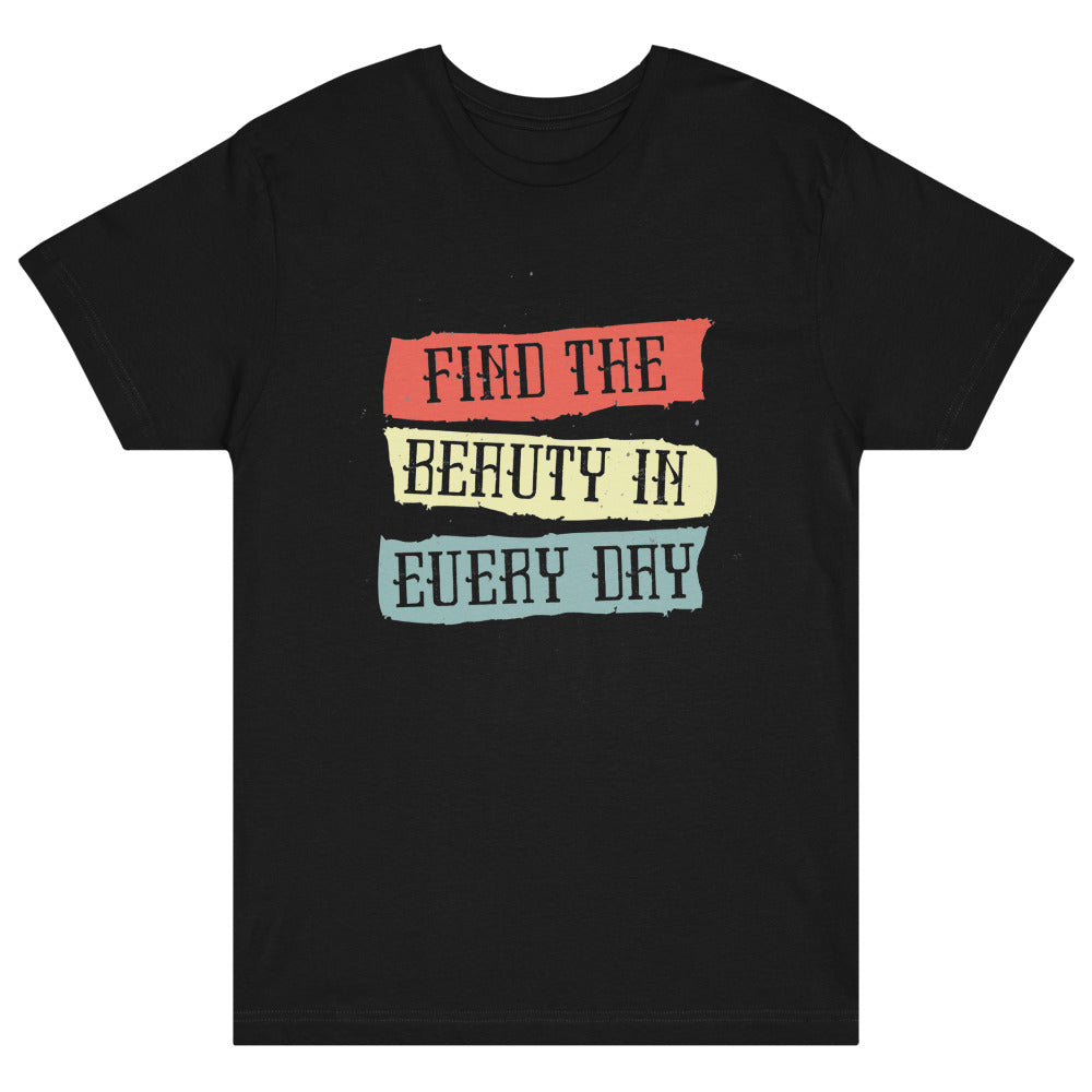 Find the beauty in every day | Unisex Fine Jersey Tee | LAT Apparel 6901