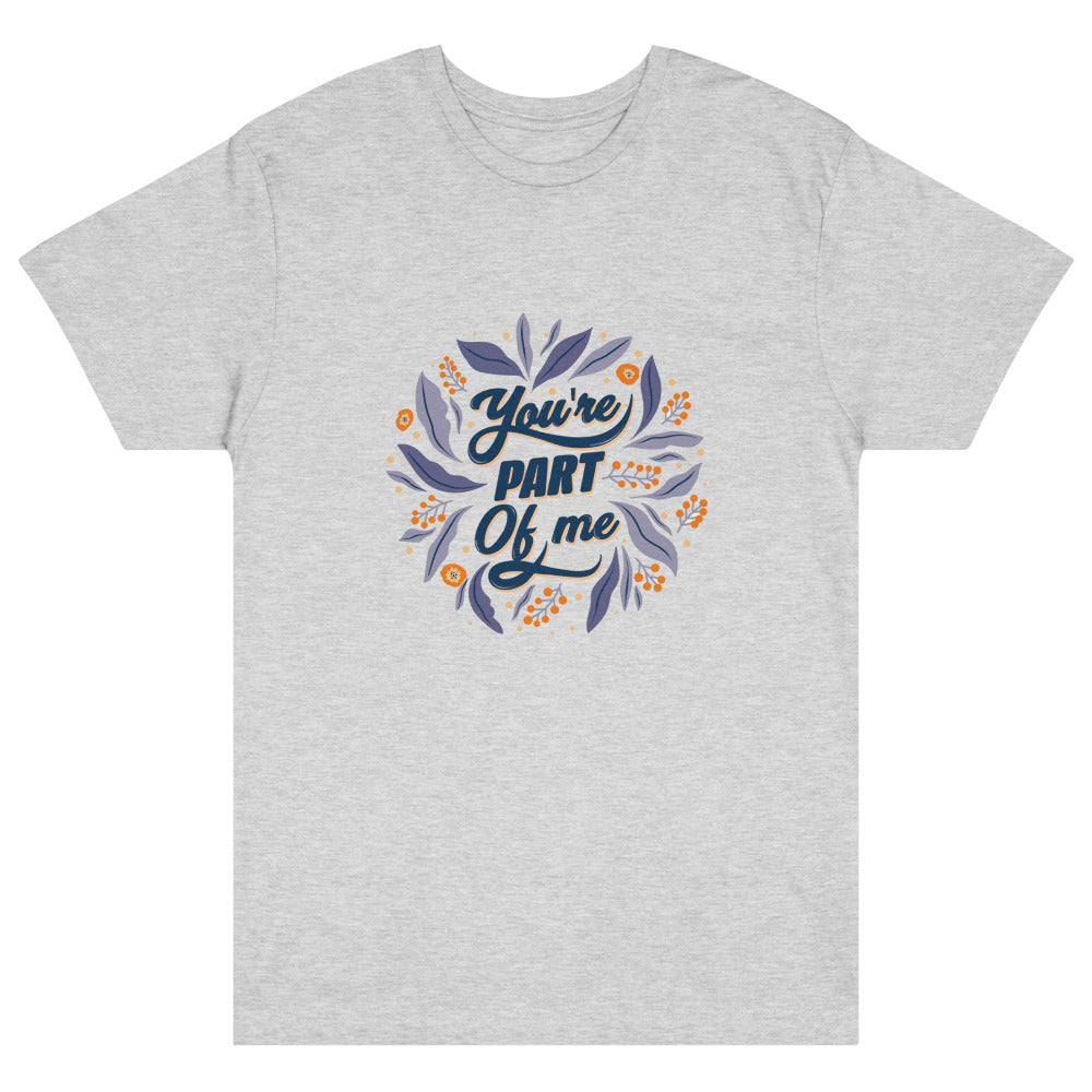 You're PART Of me | Unisex Fine Jersey Tee | LAT Apparel 6901