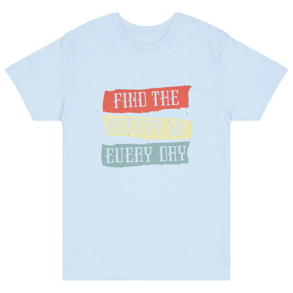 Find the beauty in every day | Unisex Fine Jersey Tee | LAT Apparel 6901