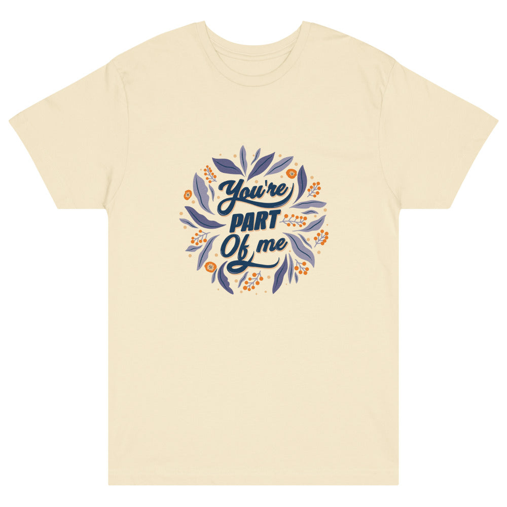 You're PART Of me | Unisex Fine Jersey Tee | LAT Apparel 6901