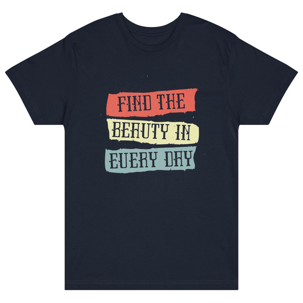 Find the beauty in every day | Unisex Fine Jersey Tee | LAT Apparel 6901