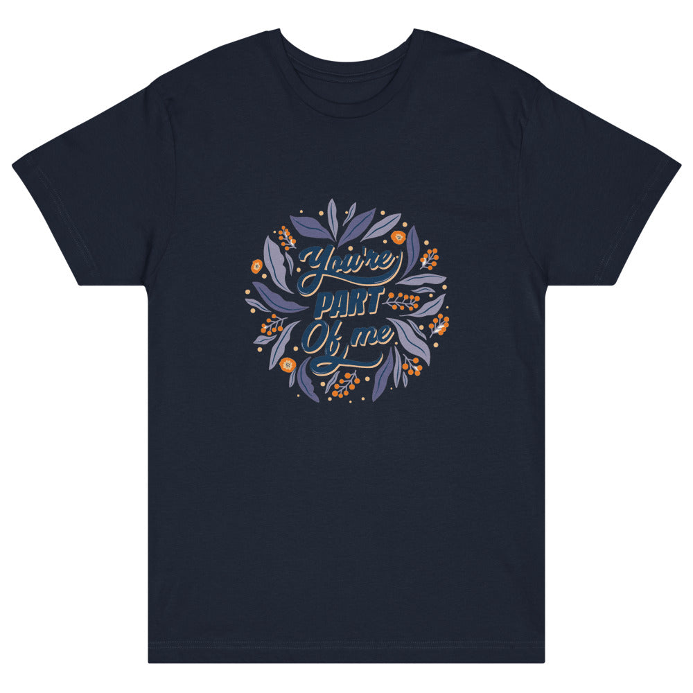 You're PART Of me | Unisex Fine Jersey Tee | LAT Apparel 6901