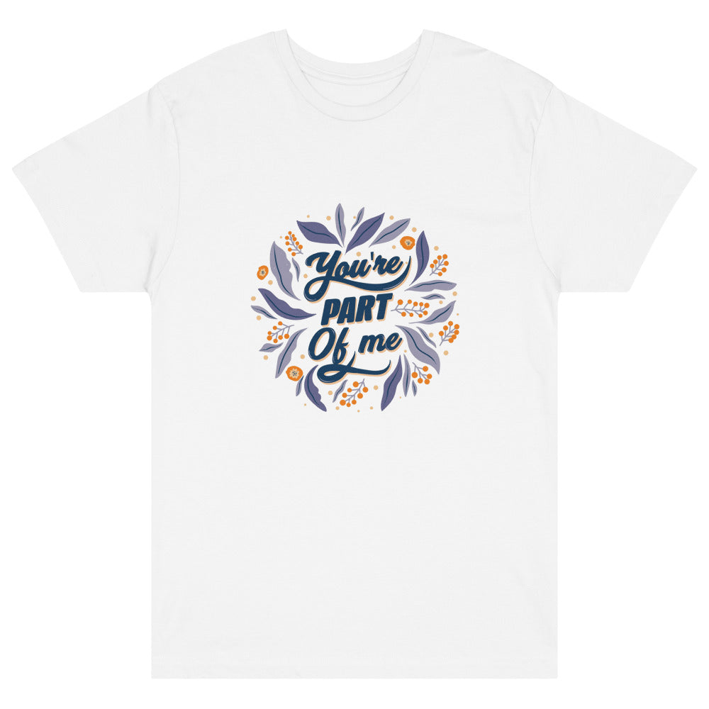 You're PART Of me | Unisex Fine Jersey Tee | LAT Apparel 6901