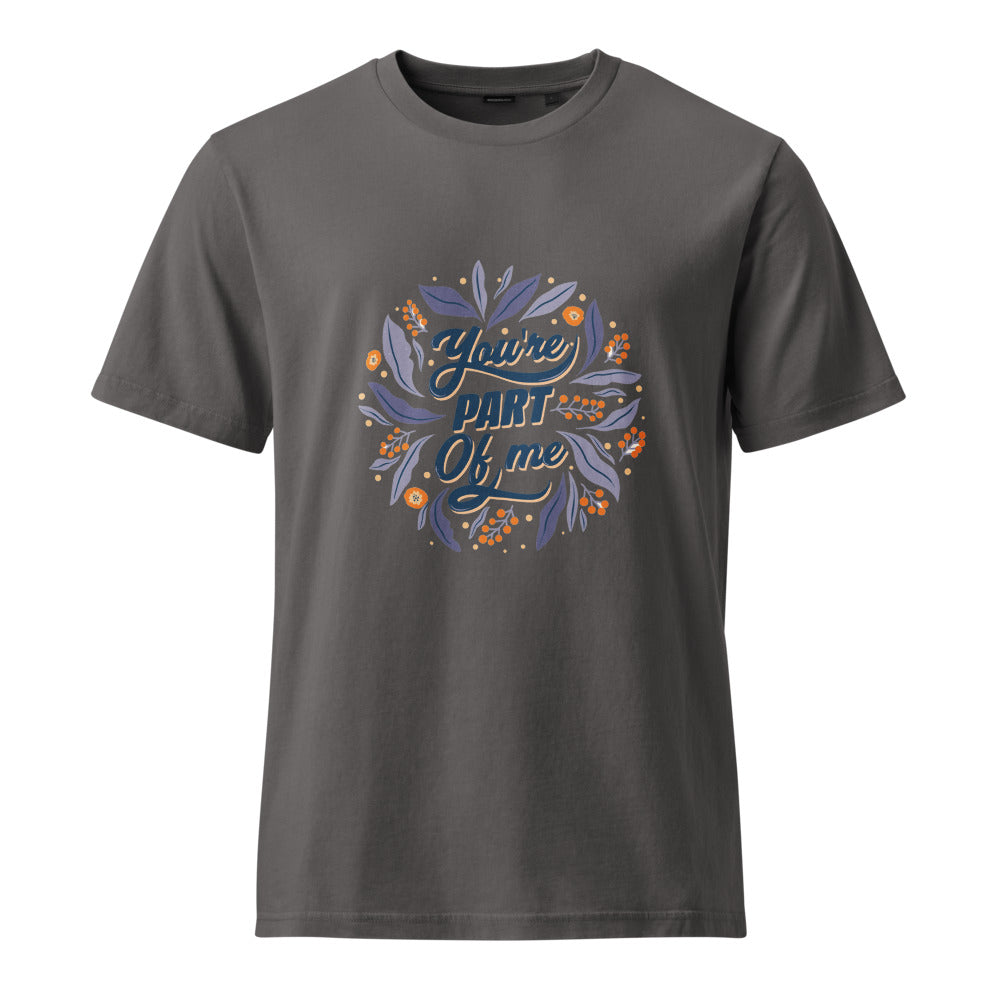 You're PART Of me | Unisex Garment Dyed Creator 2.0 Vintage T-Shirt | Stanley/Stella SATU041