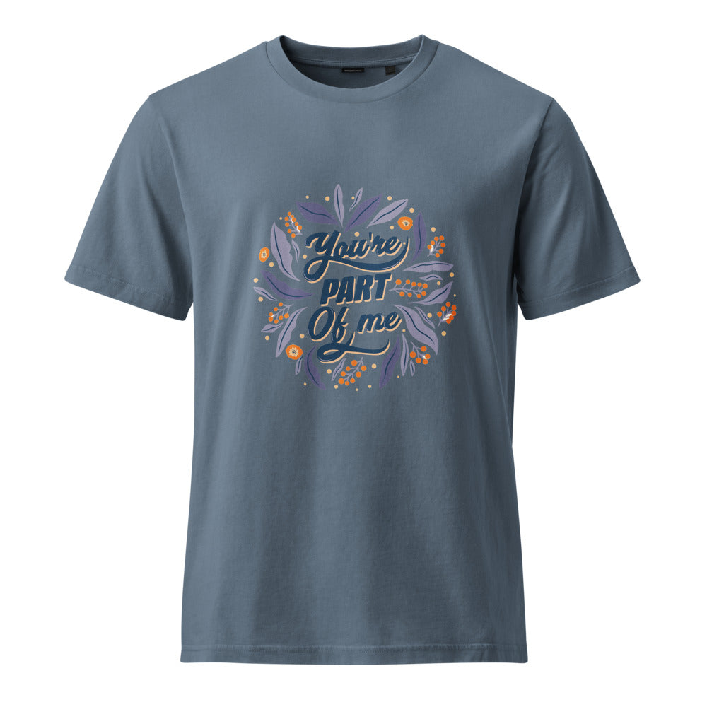 You're PART Of me | Unisex Garment Dyed Creator 2.0 Vintage T-Shirt | Stanley/Stella SATU041