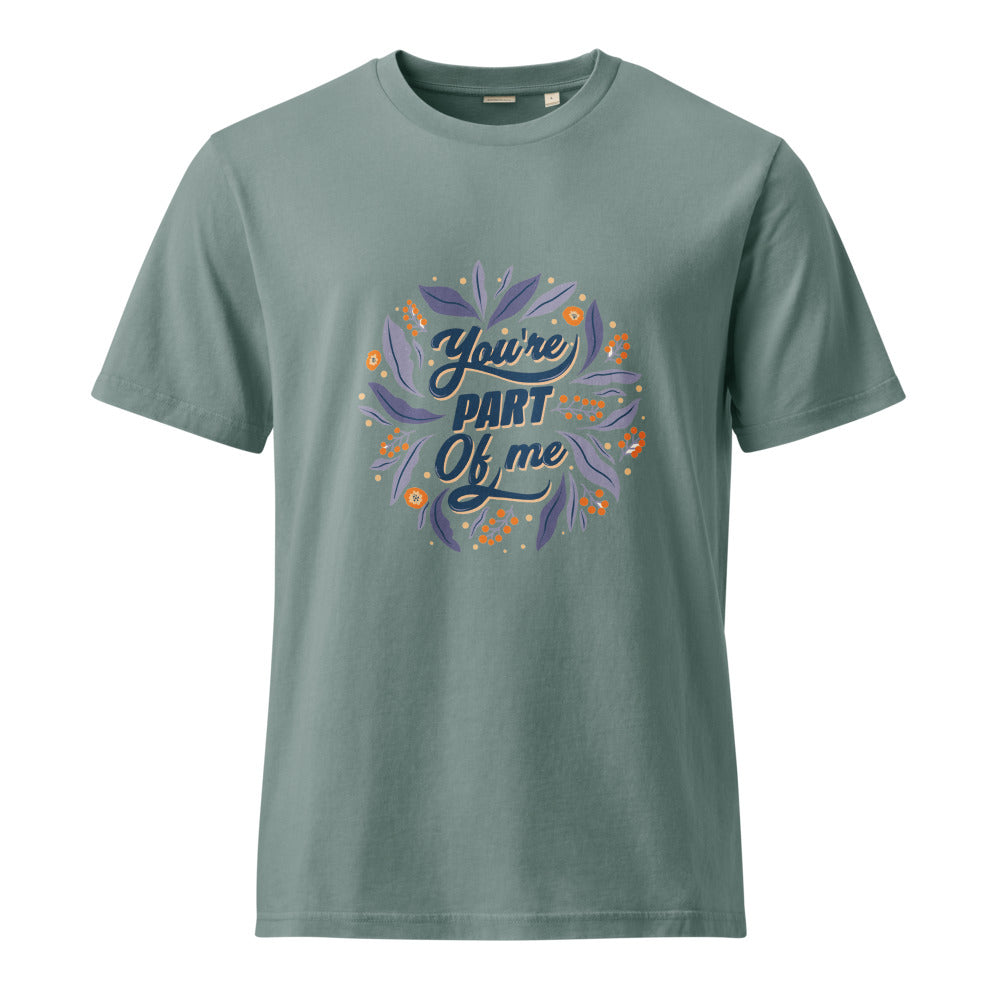 You're PART Of me | Unisex Garment Dyed Creator 2.0 Vintage T-Shirt | Stanley/Stella SATU041