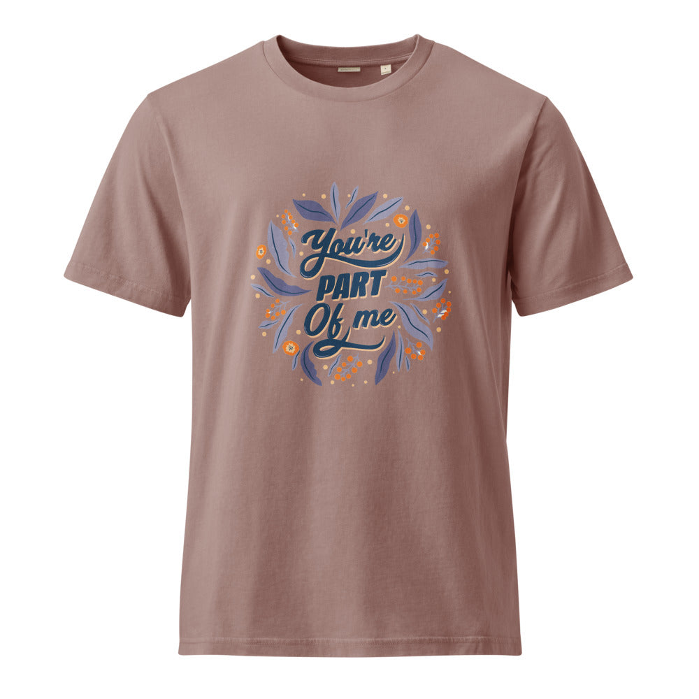 You're PART Of me | Unisex Garment Dyed Creator 2.0 Vintage T-Shirt | Stanley/Stella SATU041