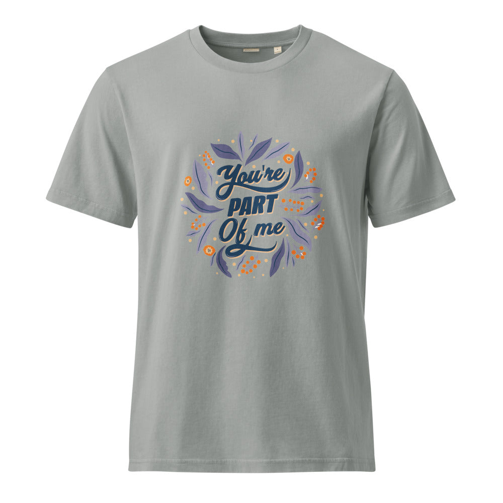 You're PART Of me | Unisex Garment Dyed Creator 2.0 Vintage T-Shirt | Stanley/Stella SATU041