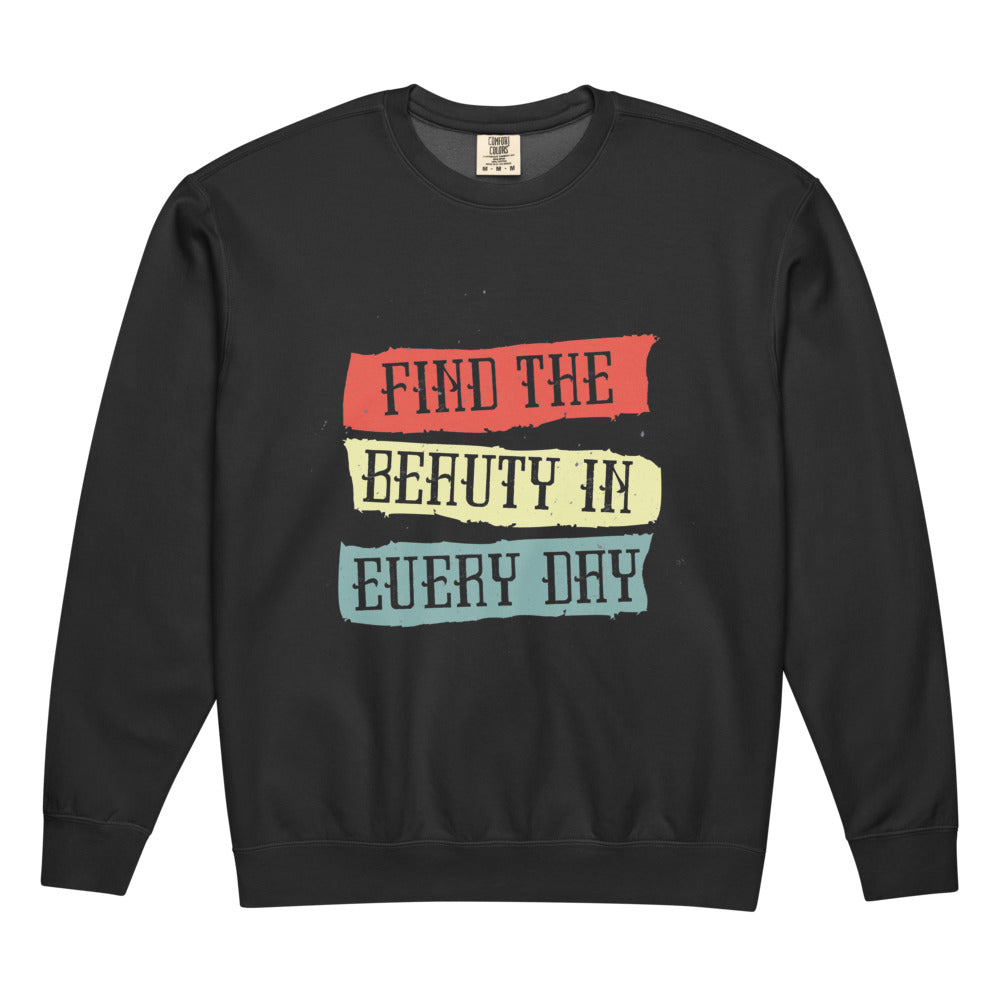 Find the beauty in every day | Unisex Garment-Dyed Lightweight Fleece Crewneck Sweatshirt I Comfort Colors 1466