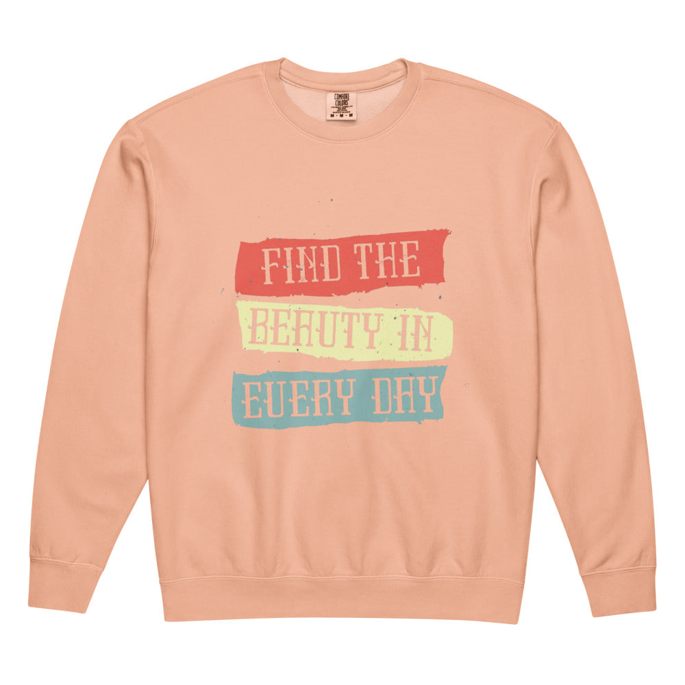 Find the beauty in every day | Unisex Garment-Dyed Lightweight Fleece Crewneck Sweatshirt I Comfort Colors 1466