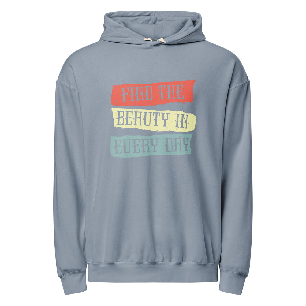 Find the beauty in every day | Unisex Garment-Dyed Lightweight Fleece Hooded Sweatshirt I Comfort Colors 1467