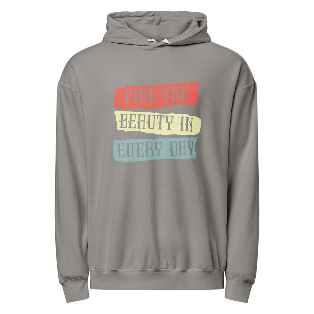Find the beauty in every day | Unisex Garment-Dyed Lightweight Fleece Hooded Sweatshirt I Comfort Colors 1467