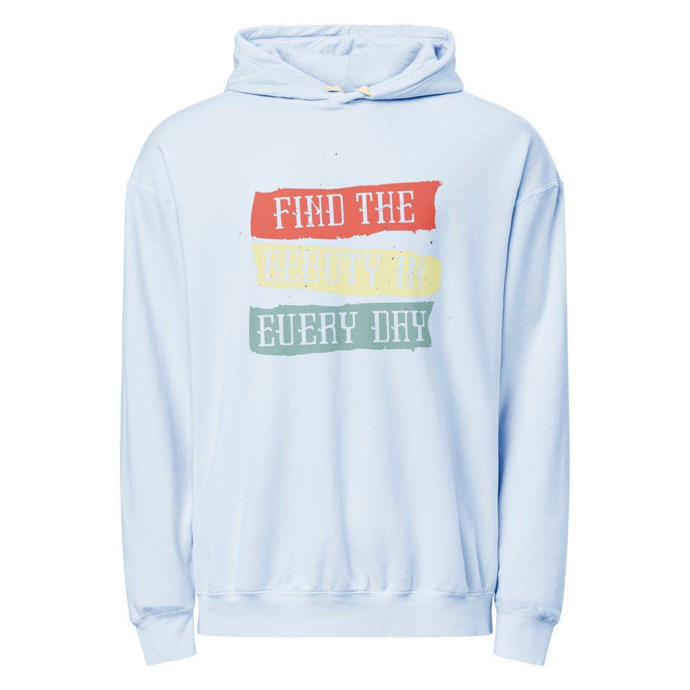 Find the beauty in every day | Unisex Garment-Dyed Lightweight Fleece Hooded Sweatshirt I Comfort Colors 1467