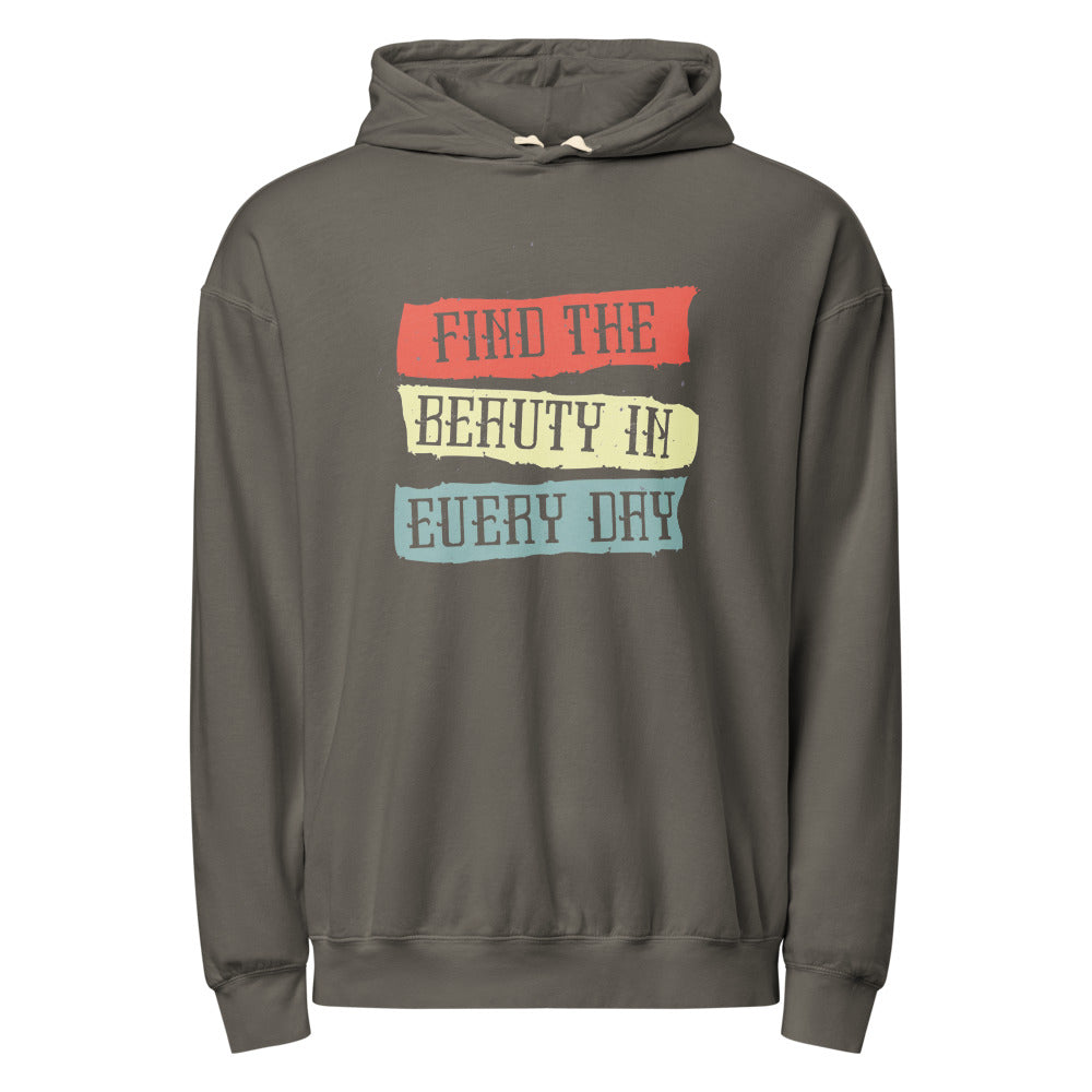 Find the beauty in every day | Unisex Garment-Dyed Lightweight Fleece Hooded Sweatshirt I Comfort Colors 1467