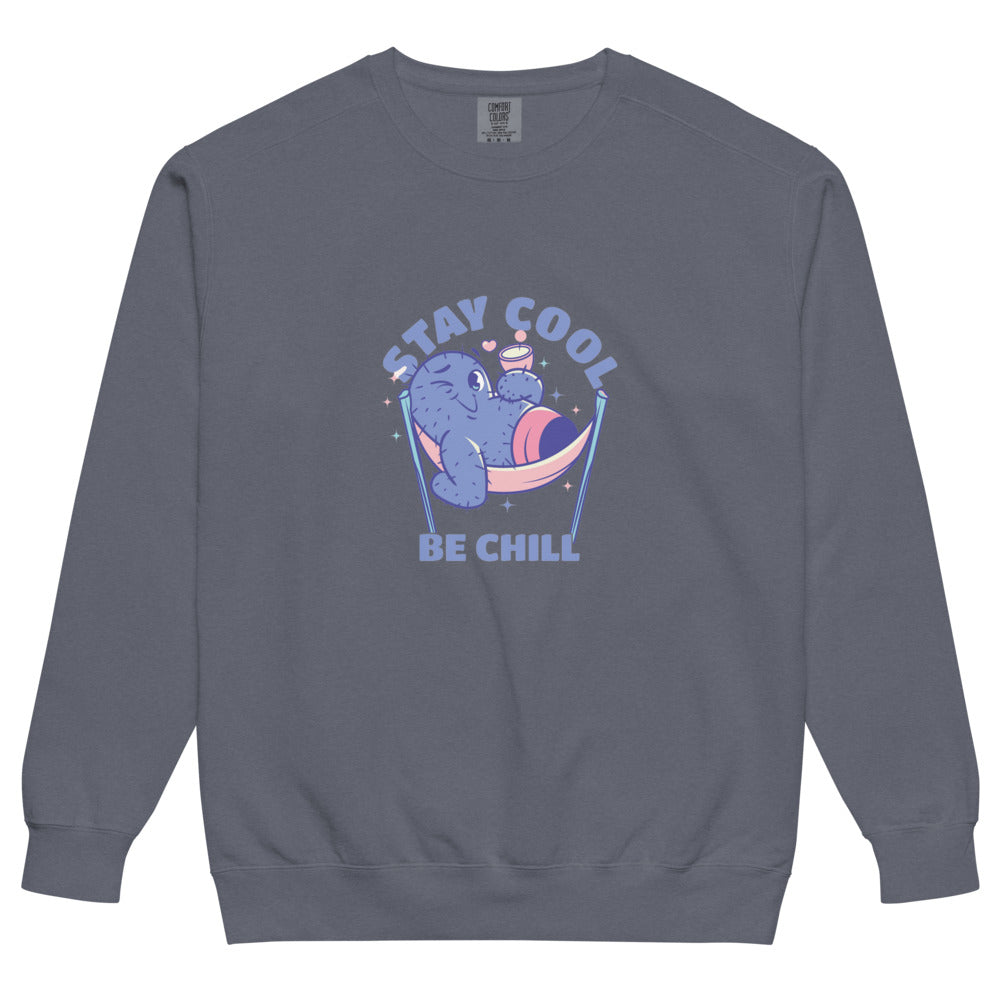 Stay cool be chill | Unisex Garment-Dyed Sweatshirt | Comfort Colors 1566