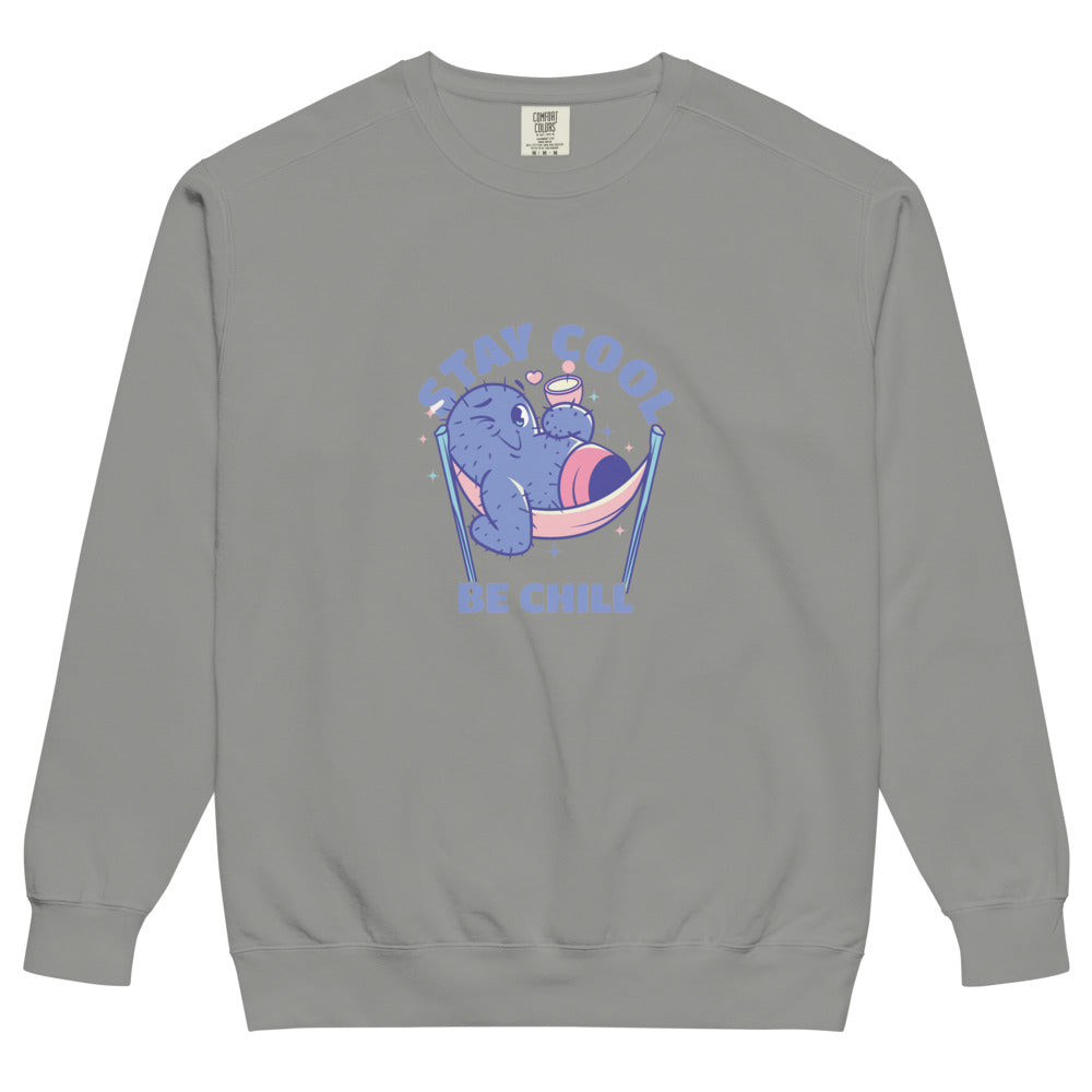 Stay cool be chill | Unisex Garment-Dyed Sweatshirt | Comfort Colors 1566