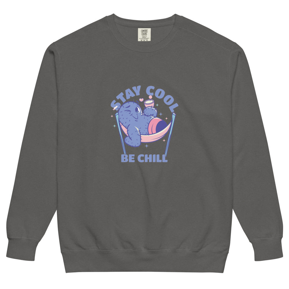 Stay cool be chill | Unisex Garment-Dyed Sweatshirt | Comfort Colors 1566