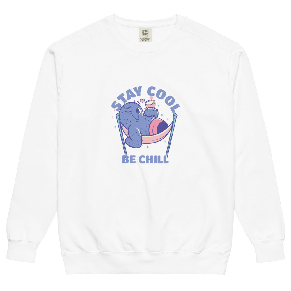 Stay cool be chill | Unisex Garment-Dyed Sweatshirt | Comfort Colors 1566