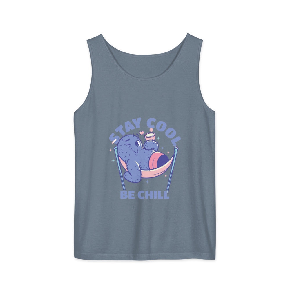 Stay cool be chill | Unisex Garment-Dyed Tank Top | Comfort Colors 9360