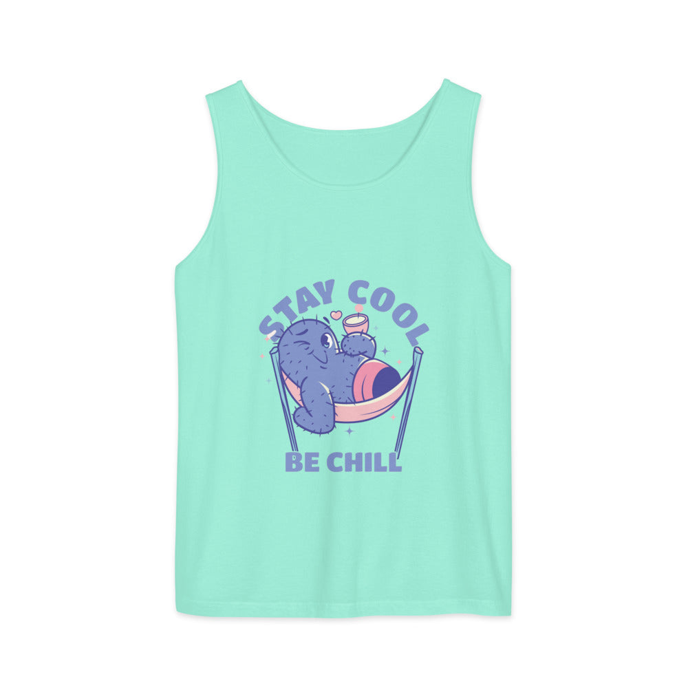 Stay cool be chill | Unisex Garment-Dyed Tank Top | Comfort Colors 9360