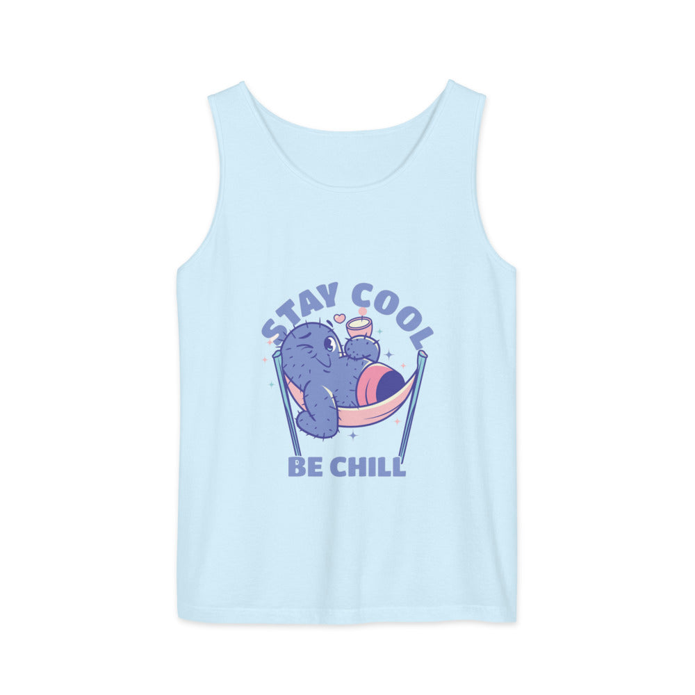 Stay cool be chill | Unisex Garment-Dyed Tank Top | Comfort Colors 9360