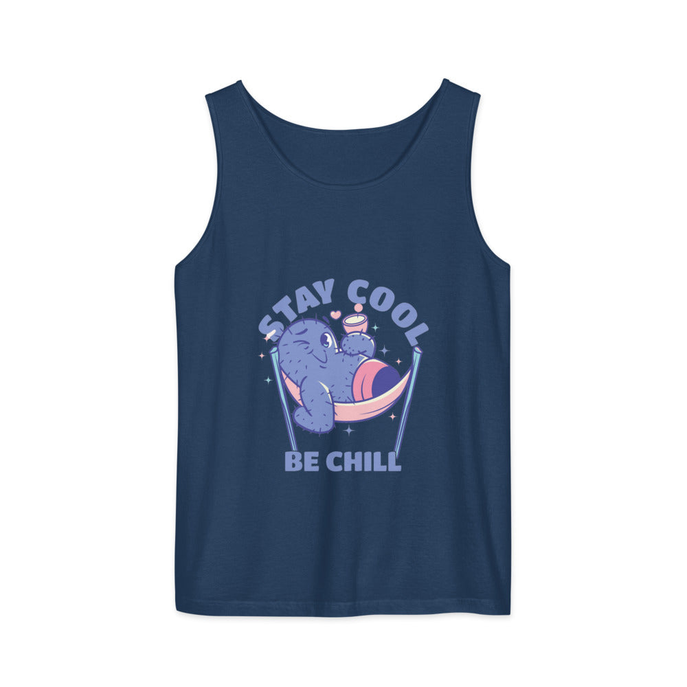 Stay cool be chill | Unisex Garment-Dyed Tank Top | Comfort Colors 9360