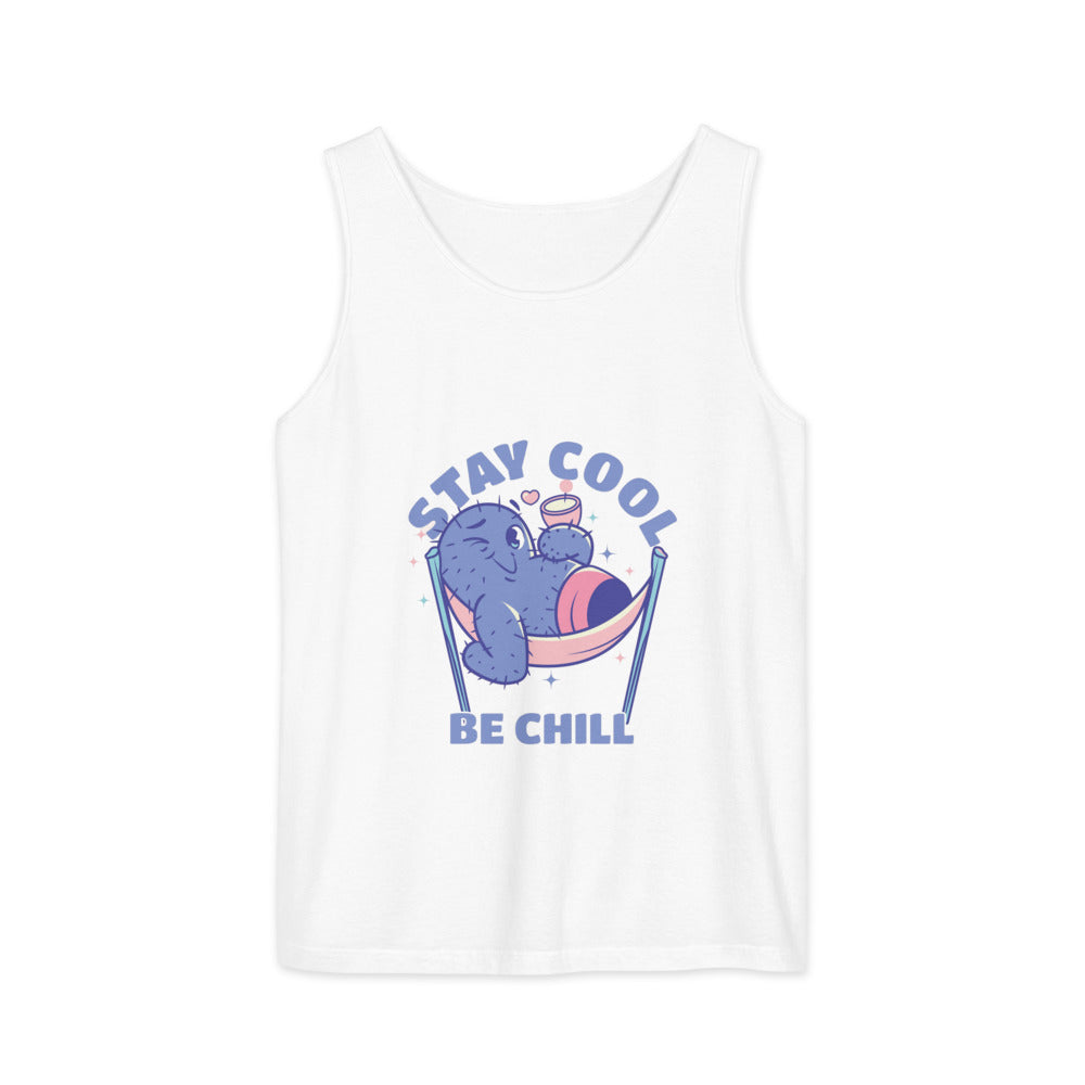Stay cool be chill | Unisex Garment-Dyed Tank Top | Comfort Colors 9360