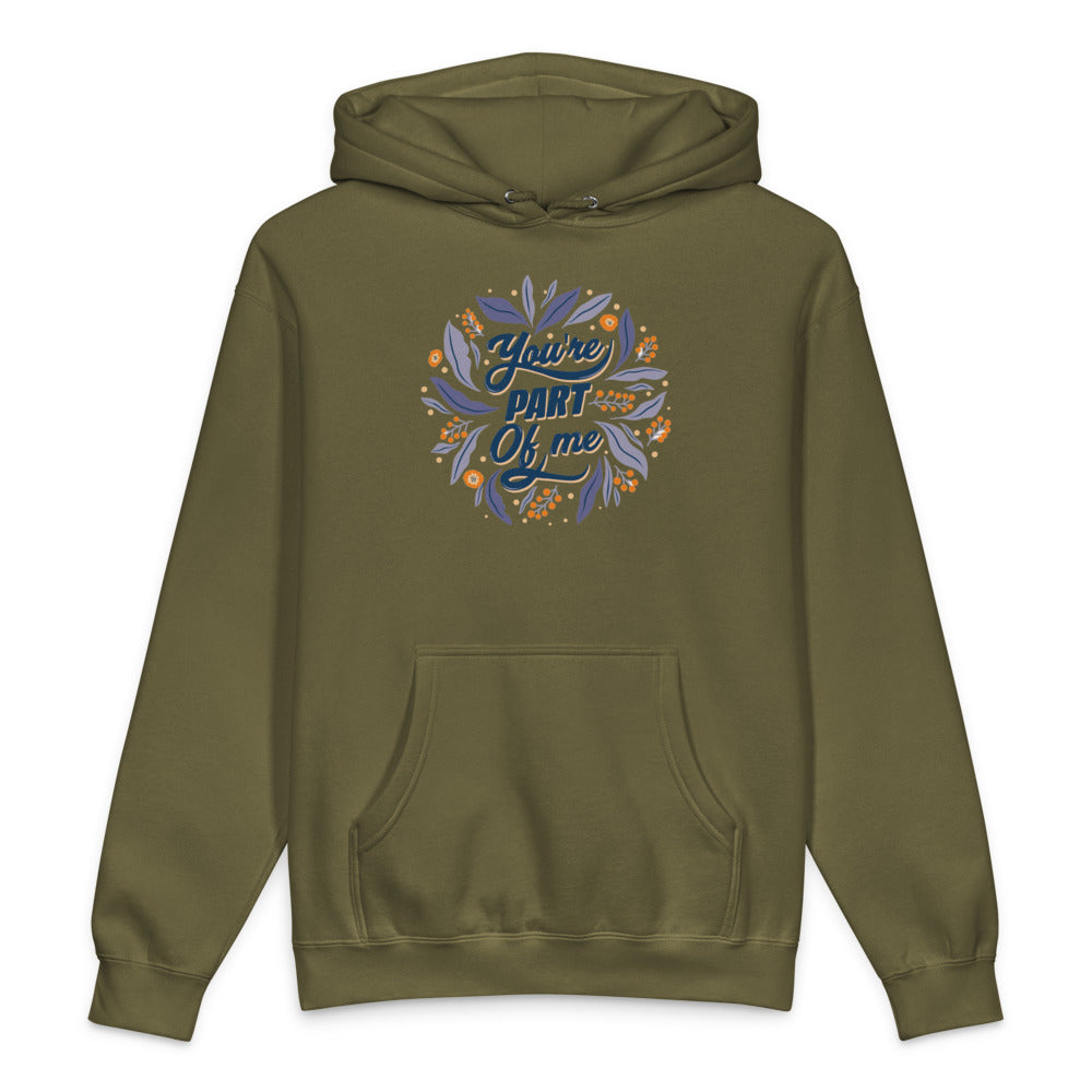 You're PART Of me | Unisex Heavyweight Hooded Sweatshirt | Independent Trading Co. IND4000