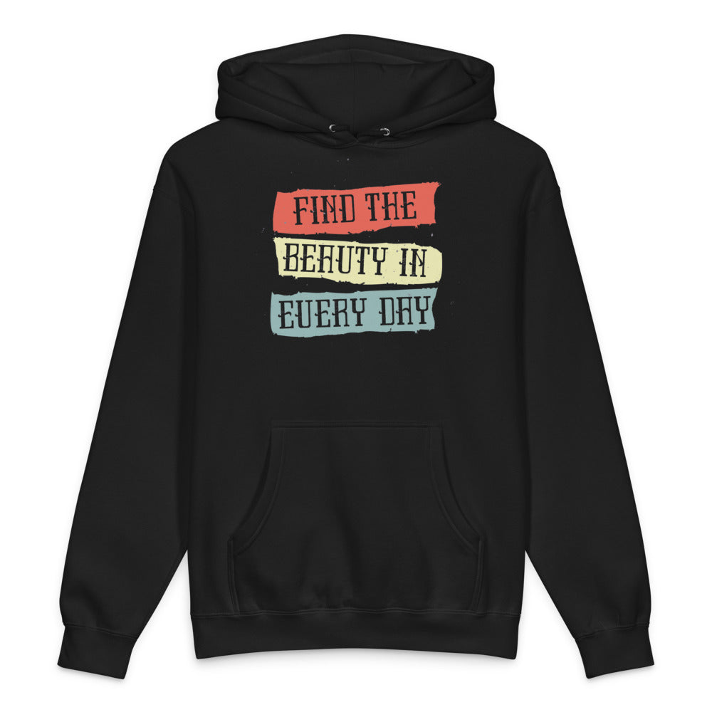 Find the beauty in every day | Unisex Heavyweight Hooded Sweatshirt | Independent Trading Co. IND4000