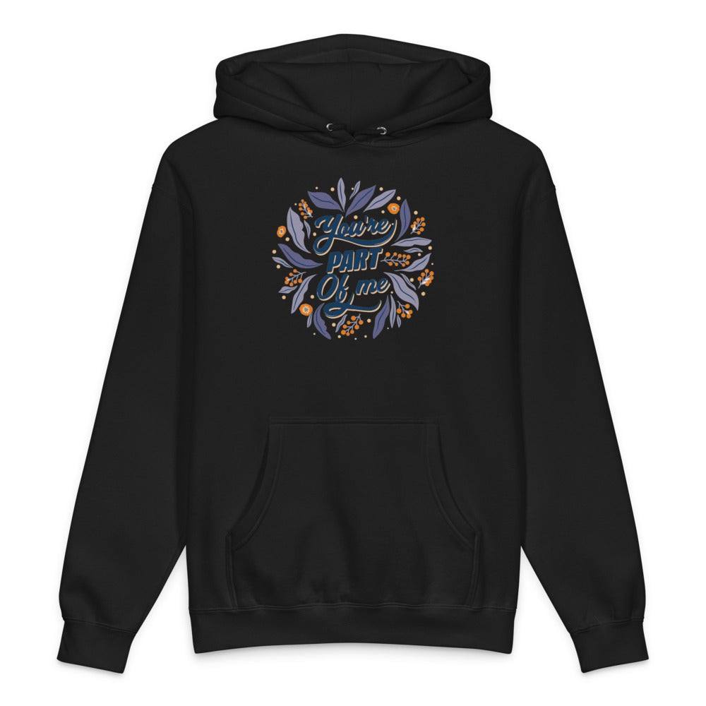 You're PART Of me | Unisex Heavyweight Hooded Sweatshirt | Independent Trading Co. IND4000