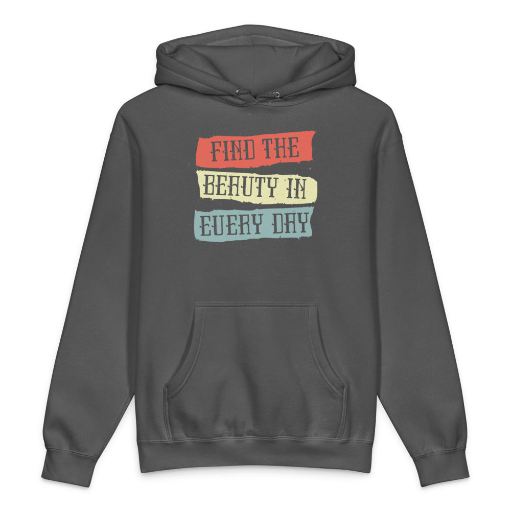 Find the beauty in every day | Unisex Heavyweight Hooded Sweatshirt | Independent Trading Co. IND4000