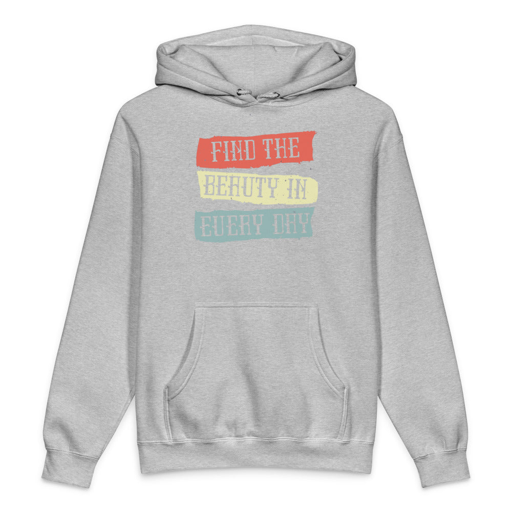 Find the beauty in every day | Unisex Heavyweight Hooded Sweatshirt | Independent Trading Co. IND4000