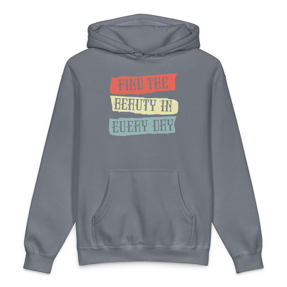 Find the beauty in every day | Unisex Heavyweight Hooded Sweatshirt | Independent Trading Co. IND4000