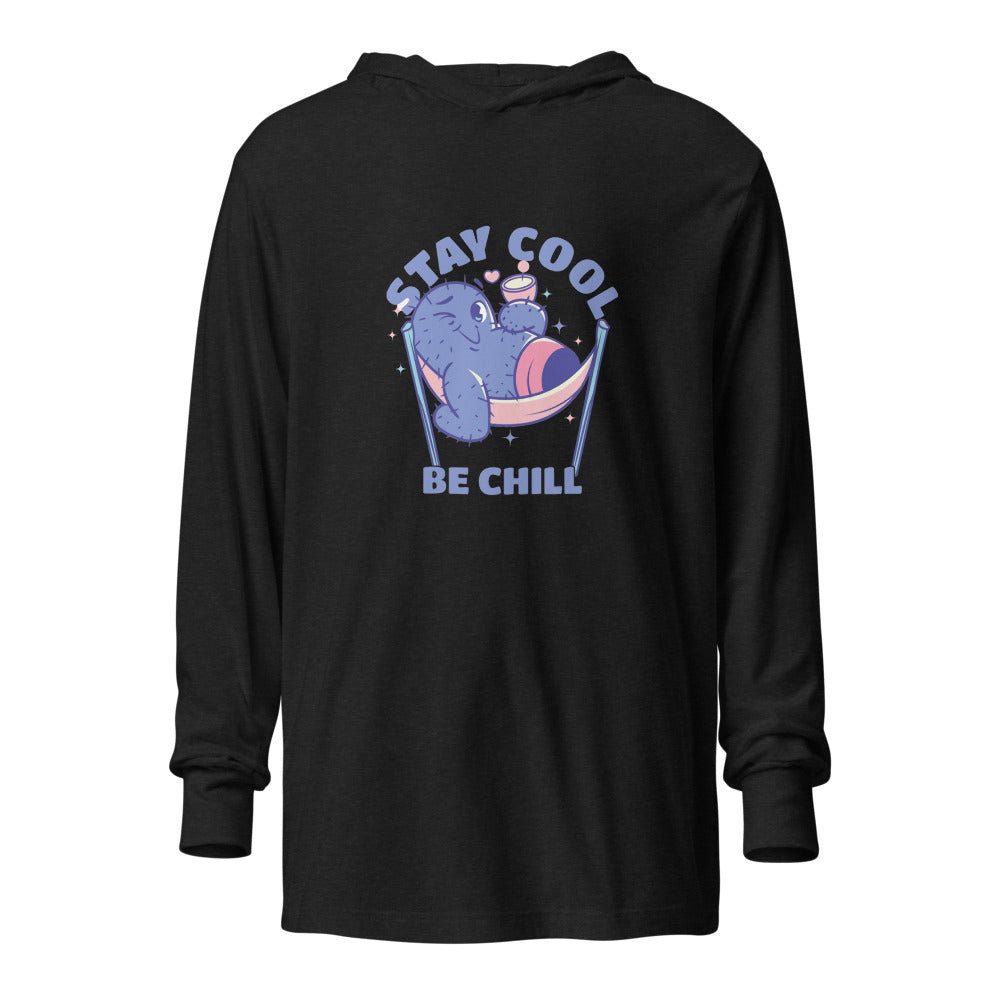 Stay cool be chill | Unisex Hooded Long Sleeve Tee | Bella Canvas 3512