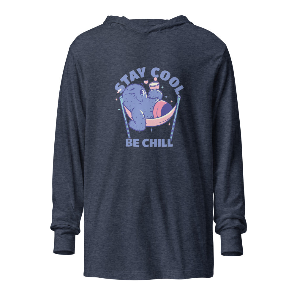 Stay cool be chill | Unisex Hooded Long Sleeve Tee | Bella Canvas 3512