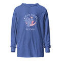Stay cool be chill | Unisex Hooded Long Sleeve Tee | Bella Canvas 3512